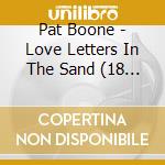 Pat Boone - Love Letters In The Sand (18 Tracks) cd
