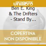 Ben E. King & The Drifters - Stand By Me