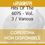 Hits Of The 60?S - Vol. 3 / Various cd