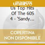 Us Top Hits Of The 60S 4 - 'Sandy Posey, Box Tops, Del Shannon, Tomm' cd