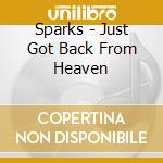 Sparks - Just Got Back From Heaven cd