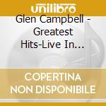 Glen Campbell - Greatest Hits-Live In Concert (14 Tracks cd