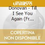 Donovan - Till I See You Again (Fr Import) cd
