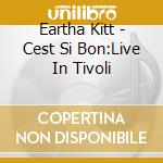 Eartha Kitt - Cest Si Bon:Live In Tivoli cd