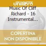 Music Of Cliff Richard - 16 Instrumental Hits