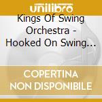 Kings Of Swing Orchestra - Hooked On Swing 2 cd
