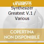Synthesizer Greatest V.1 / Various cd