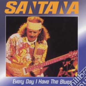 Santana - Every Day I Have The Blue cd musicale di Santana
