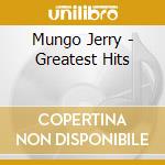 Mungo Jerry - Greatest Hits cd musicale di Mungo Jerry