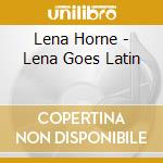 Lena Horne - Lena Goes Latin cd