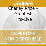 Charley Pride - Greatest Hits-Live cd musicale di Charley Pride