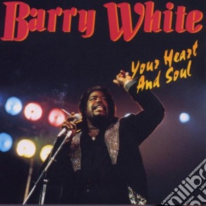 Barry White - Your Heart & Soul cd musicale di Barry White
