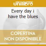 Every day i have the blues cd