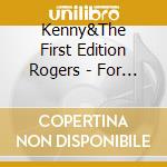 Kenny&The First Edition Rogers - For The Good Times