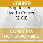 Stig Rossen - Live In Concert (2 Cd) cd