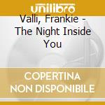 Valli, Frankie - The Night Inside You cd