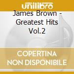 James Brown - Greatest Hits Vol.2 cd musicale di James Brown