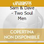 Sam & Dave - Two Soul Men