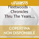 Fleetwoods - Chronicles Thru The Years (2 Cd) cd musicale di Fleetwoods