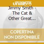 Jimmy Smith - The Cat & Other Great Themes cd musicale di Jimmy Smith