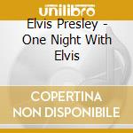 Elvis Presley - One Night With Elvis cd