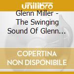 Glenn Miller - The Swinging Sound Of Glenn Miller cd