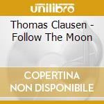 Thomas Clausen - Follow The Moon cd musicale di Thomas Clausen