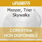 Menzer, Trier - Skywalks cd