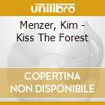 Menzer, Kim - Kiss The Forest cd