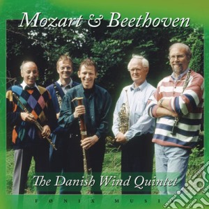 Wolfgang Amadeus Mozart / Ludwig Van Beethoven - Wind Quintets cd musicale di DANISH WIND QUINTET