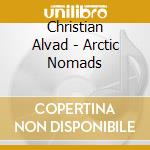 Christian Alvad - Arctic Nomads cd