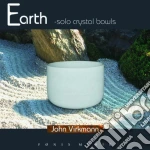 Virkmann John - Earth - Solo Crystal Bowls cd