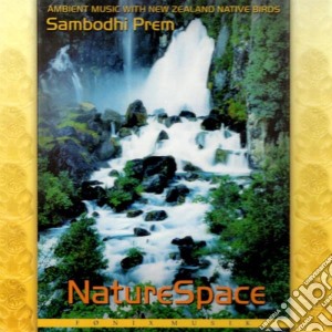 Sambodhi Prem - Naturespace cd musicale di SAMBODHI PREM