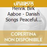 Henrik Birk Aaboe - Danish Songs Peaceful Instrumental Music cd