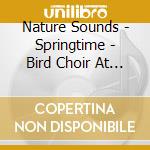 Nature Sounds - Springtime - Bird Choir At Dawn cd