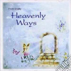 Frantz Amathy - Heavenly Ways cd musicale di Frantz Amathy