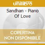 Sandhan - Piano Of Love cd musicale di SANDHAN