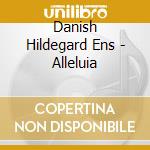 Danish Hildegard Ens - Alleluia cd