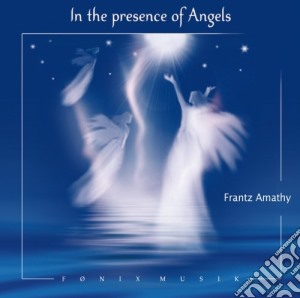 Frantz Amathy - In The Presence Of Angels cd musicale di Frantz Amathy