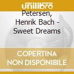 Petersen, Henrik Bach - Sweet Dreams