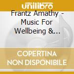 Frantz Amathy - Music For Wellbeing & Mindfulnes cd