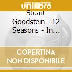 Stuart Goodstein - 12 Seasons - In Harmony With Piano & Cello