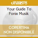 Your Guide To Fonix Musik cd
