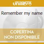 Remember my name cd