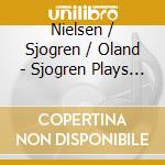 Nielsen / Sjogren / Oland - Sjogren Plays Paganini Nielsen cd musicale