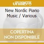 New Nordic Piano Music / Various cd