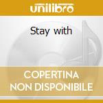 Stay with cd musicale