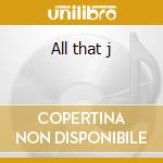 All that j cd
