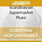 Scandinavian Supermarket Music cd musicale di LINDBERG HEMMER