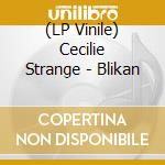 (LP Vinile) Cecilie Strange - Blikan vinile